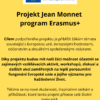 Plakát projektu Jean Monnet programu Erasmus+ zaměřeného na přiblížení témat Evropské unie studentům.
