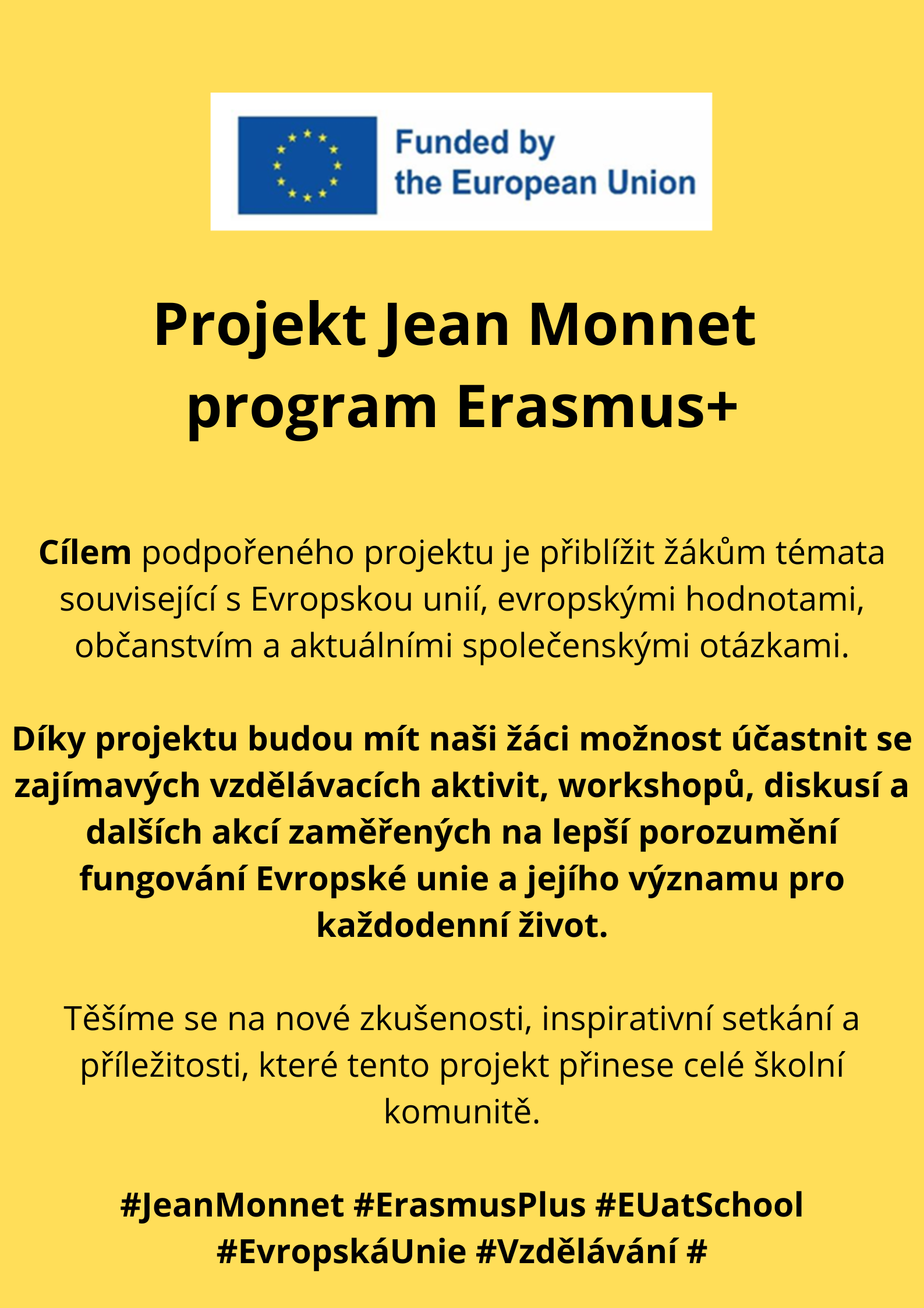 Plakát projektu Jean Monnet programu Erasmus+ zaměřeného na přiblížení témat Evropské unie studentům.